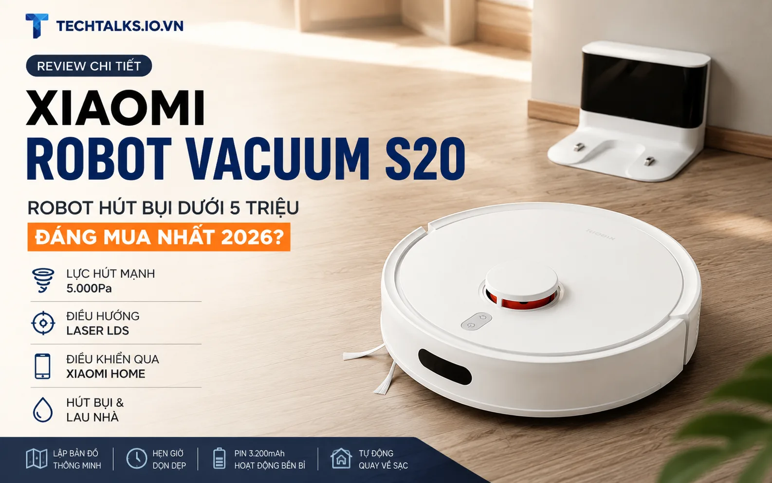 Xiaomi Robot Vacuum S20: Robot hút bụi dưới 5 triệu đáng mua nhất năm 2026?